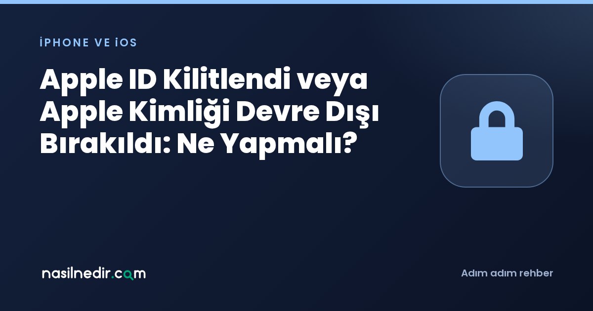 Apple ID Kilitlendi veya Apple Kimliği Devre Dışı Bırakıldı: Ne Yapmalı?