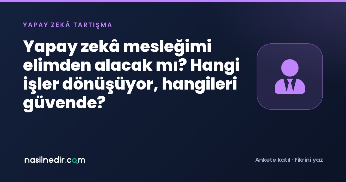 Yapay zekâ mesleğimi elimden alacak mı? Hangi işler dönüşüyor, hangileri güvende?