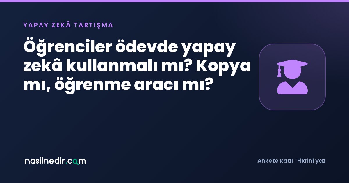 Öğrenciler ödevde yapay zekâ kullanmalı mı? Kopya mı, öğrenme aracı mı?